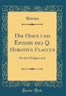 Horace Horace - Die Oden und Epoden des Q. Horatius Flaccus