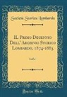 Societa Storica Lombarda, Società Storica Lombarda - IL Primo Decennio Dell' Archivio Storico Lombardo, 1874-1883