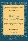 Johann Wolfgang Von Goethe - Goethes Sämtliche Werke, Vol. 24 of 36