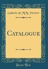 Galerie de MM. Pereire - Catalogue (Classic Reprint)