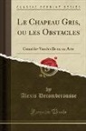 Alexis Decomberousse - Le Chapeau Gris, ou les Obstacles