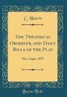 C. Harris - The Theatrical Observer, and Daily Bills of the Play