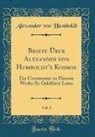 Alexander von Humboldt - Briefe Über Alexander von Humboldt's Kosmos, Vol. 1