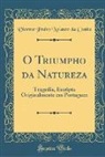 Vicente Pedro Nolasco Da Cunha - O Triumpho da Natureza