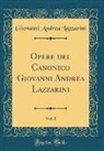 Giovanni Andrea Lazzarini - Opere del Canonico Giovanni Andrea Lazzarini, Vol. 1 (Classic Reprint)