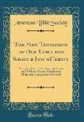 American Bible Society - The New Testament of Our Lord and Saviour Jesus Christ