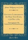 Johann Wolfgang Von Goethe - Goethes Liebesbriefe An Frau Von Stein, 1776 Bis 1789