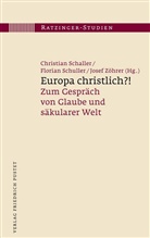 Stephan Horn, Christian Schaller, Fl Schuller, Floria Schuller, Florian Schuller, Josef Zöhrer - Ratzinger-Studien - 14: Europa christlich?!