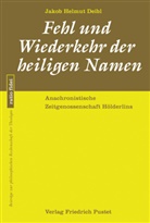 Jakob Helmut Deibl - Fehl und Wiederkehr der heiligen Namen