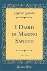 Marino Sanuto - I Diarii di Marino Sanuto, Vol. 48 (Classic Reprint)