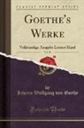 Johann Wolfgang von Goethe - Goethe's Werke, Vol. 58