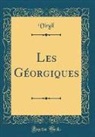 Virgil Virgil - Les Géorgiques (Classic Reprint)