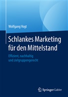 Wolfgang Vogt - Schlankes Marketing für den Mittelstand