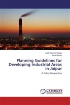 Ankit Kashmir Gupta, Ankit Kashmiri Gupta, Nand Kumar - Planning Guidelines for Developing Industrial Areas in Jaipur