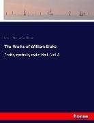 Willia Blake, William Blake, Edwin Joh Ellis, Edwin John Ellis, John Linnell, John et Linnell... - The Works of William Blake