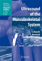 Stefan Bianchi, Stefano Bianchi, Carlo Martinoli - Ultrasound of the Musculoskeletal System
