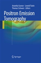 Anatoliy Granov, Thomas Schwarz, Thomas                        10000219418 Schwarz, Leoni Tiutin, Leonid Tiutin - Positron Emission Tomography