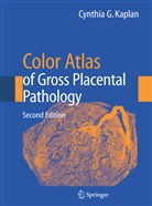 Cynthia G Kaplan, Cynthia G. Kaplan - Color Atlas of Gross Placental Pathology