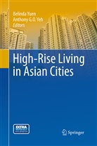 G O Yeh, G O Yeh, Anthony G. O. Yeh, Anthony G.O. Yeh, Belind Yuen, Belinda Yuen - High-Rise Living in Asian Cities