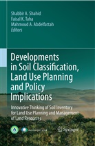 Mahmoud A Abdelfattah, Mahmoud A. Abdelfattah, Faisa K Taha, Faisal K Taha, Shabbir A. Shahid, Faisal K. Taha - Developments in Soil Classification, Land Use Planning and Policy Implications