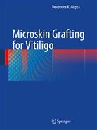 Devendra K Gupta, Devendra K. Gupta - Microskin Grafting for Vitiligo