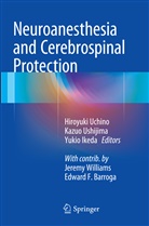 Yukio Ikeda, Hiroyuki Uchino, Kazu Ushijima, Kazuo Ushijima - Neuroanesthesia and Cerebrospinal Protection