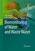 Anj Agrawal, Anju Agrawal, Krishna Gopal - Biomonitoring of Water and Waste Water