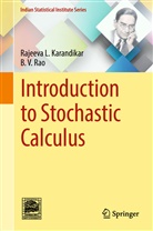 Rajeeva Karandikar, Rajeeva L Karandikar, Rajeeva L. Karandikar, B V Rao, B. V. Rao - Introduction to Stochastic Calculus