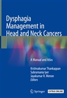 Subramani Iyer, Subramania Iyer, Jayakumar R Menon, Jayakumar R Menon, Krishnakumar Thankappan - Dysphagia Management in Head and Neck Cancers