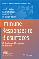 Kristina N. Ekdahl, John D. Lambris, Kristin N Ekdahl, Kristina N Ekdahl, Bo Nilsson, Daniel Ricklin... - Immune Responses to Biosurfaces