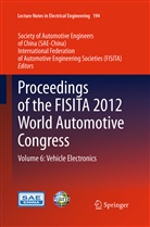 FISIT, FISITA, International Federation of Automotive Engineering, SAE-Chin, SAE-China, Society of Automotive Engineers of China (SAE) - Proceedings of the FISITA 2012 World Automotive Congress