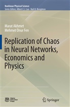 Mara Akhmet, Marat Akhmet, Mehmet Onur Fen - Replication of Chaos in Neural Networks, Economics and Physics