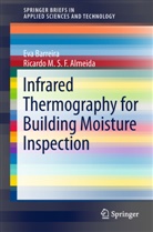 Ricardo M S F Almeida, Ricardo M. S. F. Almeida, Ricardo M.S.F. Almeida, Ev Barreira, Eva Barreira - Infrared Thermography for Building Moisture Inspection