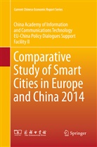 China Academy of Information and Commun, China Academy of Information and Communi, China Academy of Information and Communications Te, China Academy of Information and Communications Technology, EU-China, EU-China Policy Dialogues Support Facili... - Comparative Study of Smart Cities in Europe and China 2014