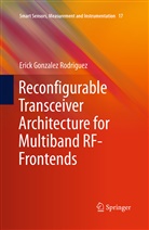 Erick Gonzalez Rodriguez - Reconfigurable Transceiver Architecture for Multiband RF-Frontends
