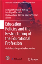 Luís Miguel Carvalho, Louis Levasseur, Mi Liu, Min Liu, Luís Miguel Carvalho et al, Romuald Normand... - Education Policies and the Restructuring of the Educational Profession