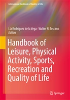 N Toscano, N Toscano, Lí Rodriguez de la Vega, Lía Rodriguez de la Vega, Walter N. Toscano - Handbook of Leisure, Physical Activity, Sports, Recreation and Quality of Life