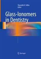 Shara K Sidhu, Sharan K Sidhu, Sharan K. Sidhu - Glass-Ionomers in Dentistry
