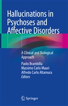 Alfredo Carlo Altamura, Paolo Brambilla, Alfredo Carlo Altamura, Massim Carlo Mauri, Massimo Carlo Mauri, Massimo Carlo Mauri - Hallucinations in Psychoses and Affective Disorders