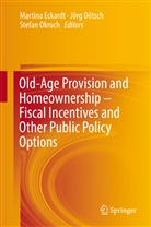 Jör Dötsch, Jörg Dötsch, Martina Eckardt, Stefan Okruch - Old-Age Provision and Homeownership - Fiscal Incentives and Other Public Policy Options