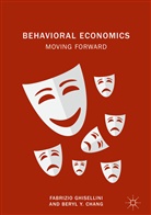 Beryl Y Chang, Beryl Y. Chang, Fabrizi Ghisellini, Fabrizio Ghisellini - Behavioral Economics