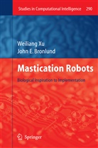 John E Bronlund, John E. Bronlund, Weilan Xu, Weilang Xu - Mastication Robots