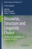 T Price Caldwell, T. Price Caldwell, Olive Cresswell, Oliver Cresswell, J Stainton, J Stainton... - Discourse, Structure and Linguistic Choice