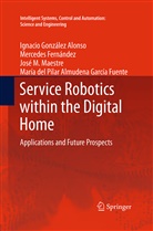 Mercedes Fernandez, Mercede Fernández, Mercedes Fernández, Maria del Pilar Almudena Garcia Fuente, María del Pilar Almudena García Fuente, Ignacio Gonzalez Alonso... - Service Robotics within the Digital Home