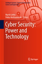 Martt Lehto, Martti Lehto, Neittaanmäki, Neittaanmäki, Pekka Neittaanmäki - Cyber Security: Power and Technology