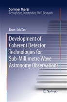 Boon Kok Tan - Development of Coherent Detector Technologies for Sub-Millimetre Wave Astronomy Observations