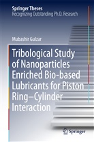 Mubashir Gulzar - Tribological Study of Nanoparticles Enriched Bio-based Lubricants for Piston Ring-Cylinder Interaction