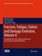 Allison M. Beese, Ala T Zehnder, Alan T Zehnder, Shuman Xia, Alan T. Zehnder - Fracture, Fatigue, Failure and Damage Evolution, Volume 8