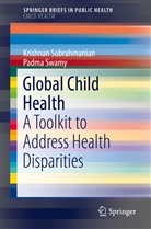 Krishna Subrahmanian, Krishnan Subrahmanian, Padma Swamy - Global Child Health