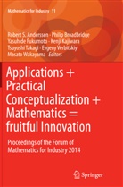 Robert S. Anderssen, Phili Broadbridge, Philip Broadbridge, Yasuhide Fukumoto, Yasuhide Fukumoto et al, Kenji Kajiwara... - Applications + Practical Conceptualization + Mathematics = fruitful Innovation
